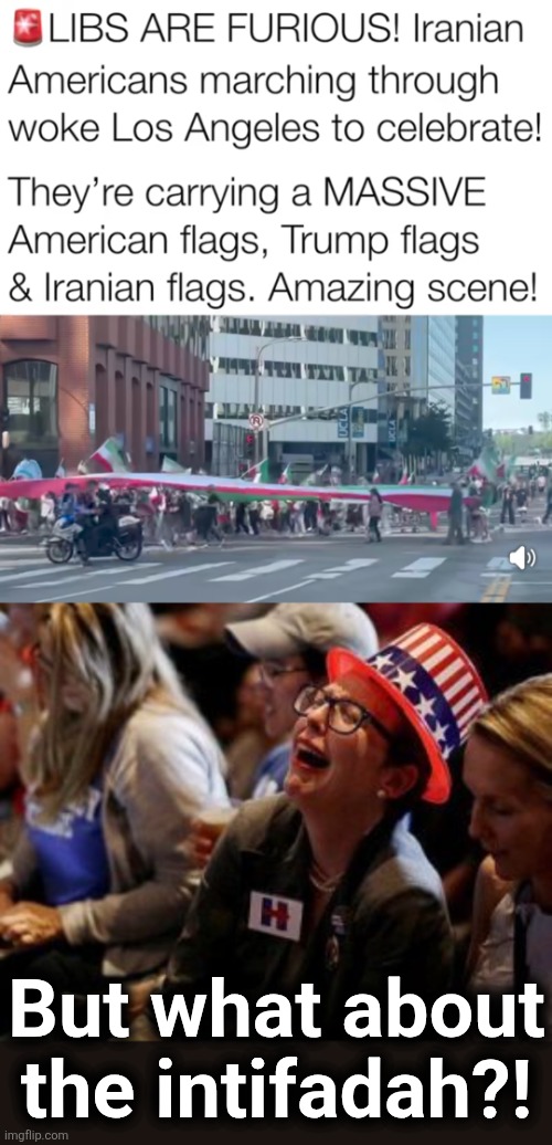 Good news for the rest of the world is heartbreaking for libs | But what about the intifadah?! | image tagged in crying liberal,democrats,intifadah,ayatollah,antisemitism,trump derangement syndrome | made w/ Imgflip meme maker