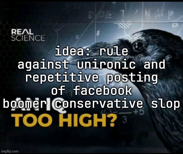 the teachers always said i had epstein levels of iq | idea: rule against unironic and repetitive posting of facebook boomer conservative slop | image tagged in an iq too high | made w/ Imgflip meme maker