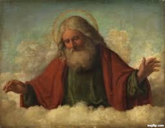 image tagged in god | made w/ Imgflip meme maker