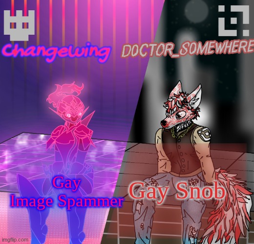 They were attacking a member | Gay Image Spammer; Gay Snob | image tagged in changewing/d0ctor_s0mewhere shared template | made w/ Imgflip meme maker