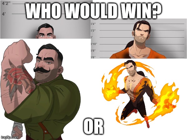 Be honest, and if you are curious with who these people are and where they are from it's dispatch | WHO WOULD WIN? OR | image tagged in funny,memes,video games,gaming,tell me | made w/ Imgflip meme maker