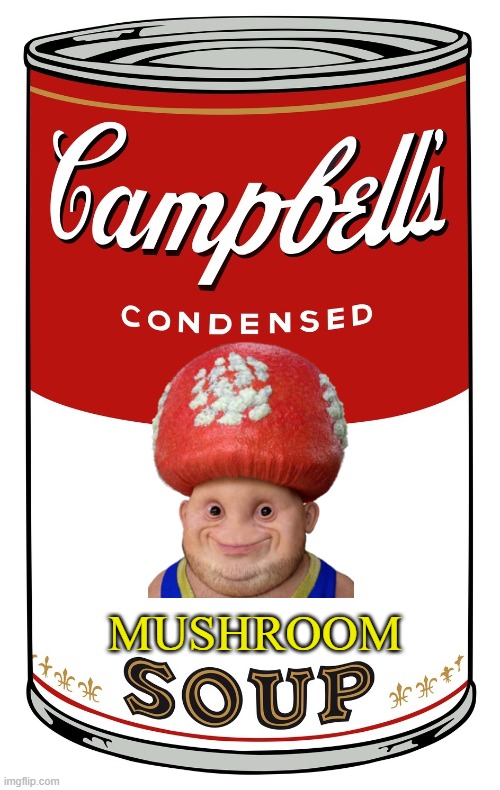 Mushroom Soup (remastered) | MUSHROOM | image tagged in blank campbell's soup can,toad,mushroom,mario,super mario,super mario bros | made w/ Imgflip meme maker