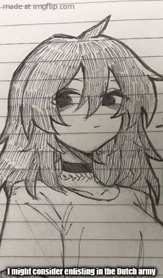 Whuh | I might consider enlisting in the Dutch army | image tagged in whuh | made w/ Imgflip meme maker