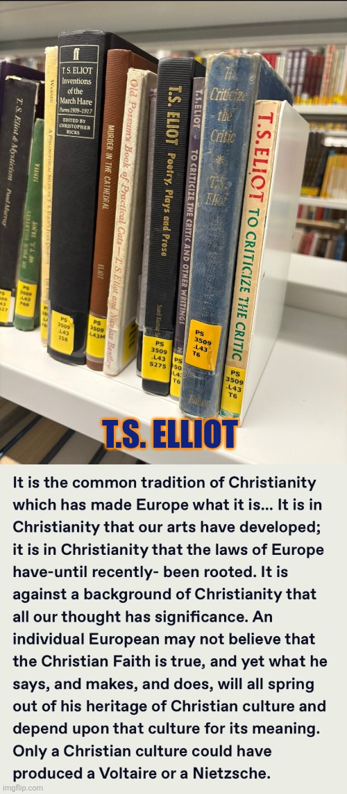 T.S. Eliot & Christianity | T.S. ELLIOT | image tagged in europe,western civilization,christianity,law,art,common good | made w/ Imgflip meme maker