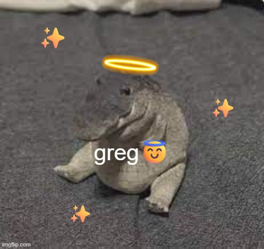 HOLY- greg? | ✨; ✨; greg😇; ✨ | image tagged in greg | made w/ Imgflip meme maker