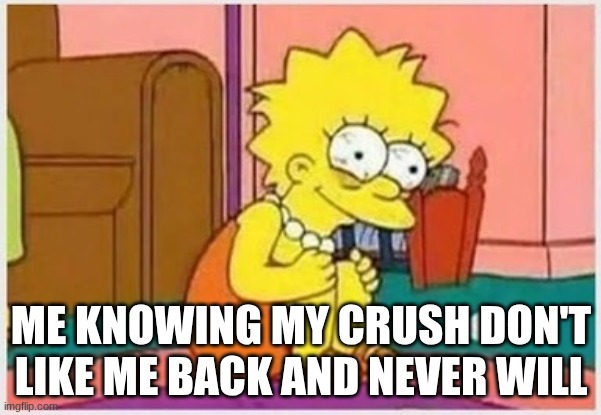 I mean...it's ok..right? | ME KNOWING MY CRUSH DON'T LIKE ME BACK AND NEVER WILL | image tagged in stressed liss | made w/ Imgflip meme maker