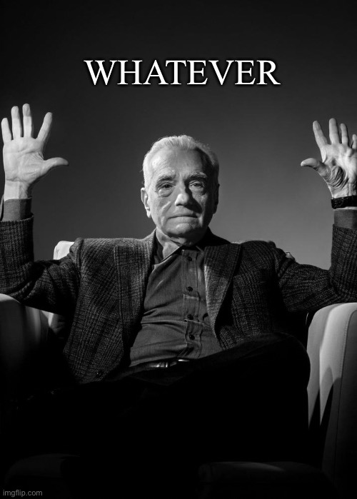 Absolute Cinema Blank | WHATEVER | image tagged in absolute cinema blank | made w/ Imgflip meme maker