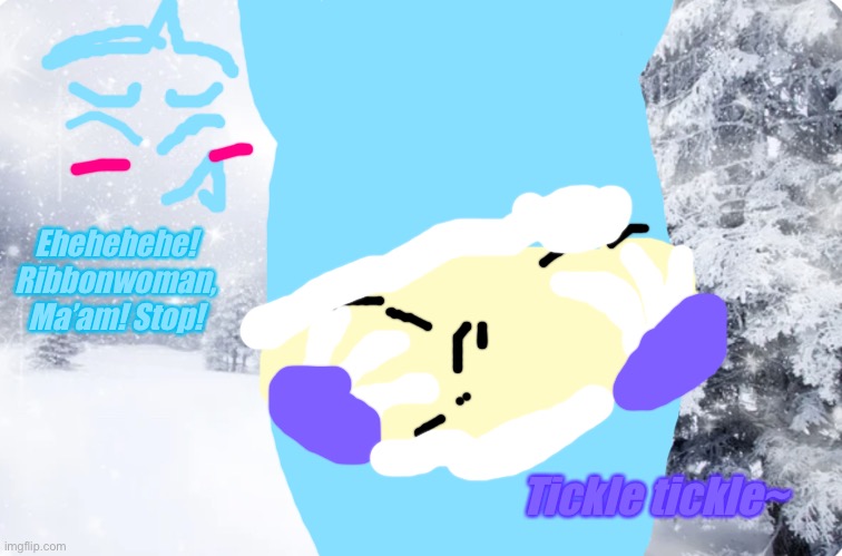 Ribbonwoman tickles Iceman’s tummy (Request) | Ehehehehe! Ribbonwoman, Ma’am! Stop! Tickle tickle~ | image tagged in snowy forest,iceman,megaman,tickle | made w/ Imgflip meme maker