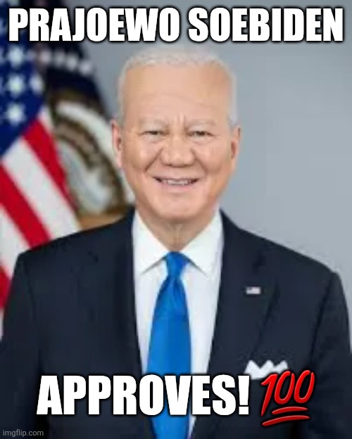 PRAJOEWO SOEBIDEN; APPROVES! 💯 | image tagged in memes,prez,approval | made w/ Imgflip meme maker