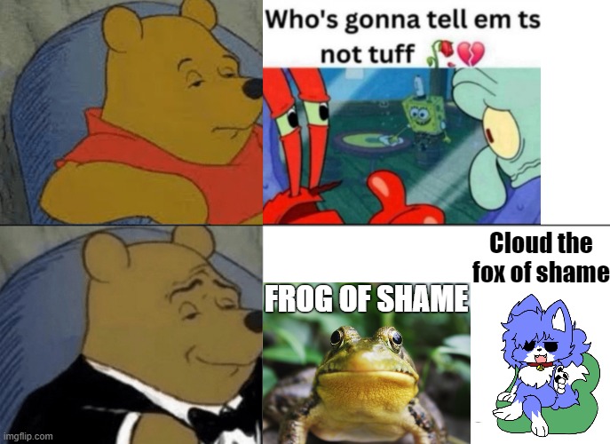 Guide for When a Post Really Sucks | Cloud the fox of shame; FROG OF SHAME | image tagged in memes,tuxedo winnie the pooh,frog of shame,cloud the fox of shame,frog,fox | made w/ Imgflip meme maker