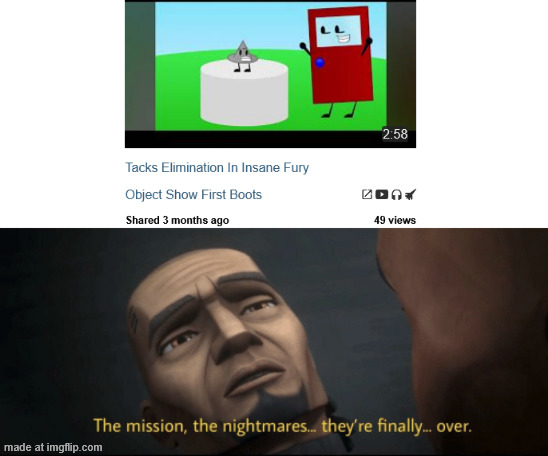 finally | image tagged in the mission the nightmares they re finally over,object shows,insane fury | made w/ Imgflip meme maker