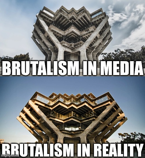 Brutalism | BRUTALISM IN MEDIA; BRUTALISM IN REALITY | image tagged in architecture,reality,media | made w/ Imgflip meme maker