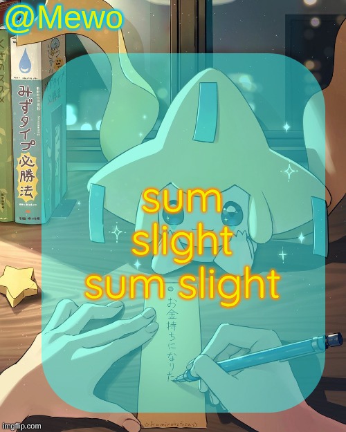 ‎ ‎ ‎ ‎ ‎ ‎ ‎ ‎ ‎ ‎ ‎ ‎ ‎ ‎ ‎ ‎ ‎ ‎ ‎ ‎ ‎ ‎ ‎ ‎ ‎ ‎ ‎ ‎ ‎ ‎ ‎ ‎ ‎ ‎ ‎ ‎ ‎ ‎ ‎ ‎ ‎ ‎ ‎ ‎ ‎ ‎ ‎ ‎ ‎ ‎ ‎ ‎ ‎ ‎ ‎ ‎ ‎ ‎ ‎ ‎ ‎ ‎ ‎ ‎ | sum slight sum slight | image tagged in mewo's jirachi template | made w/ Imgflip meme maker