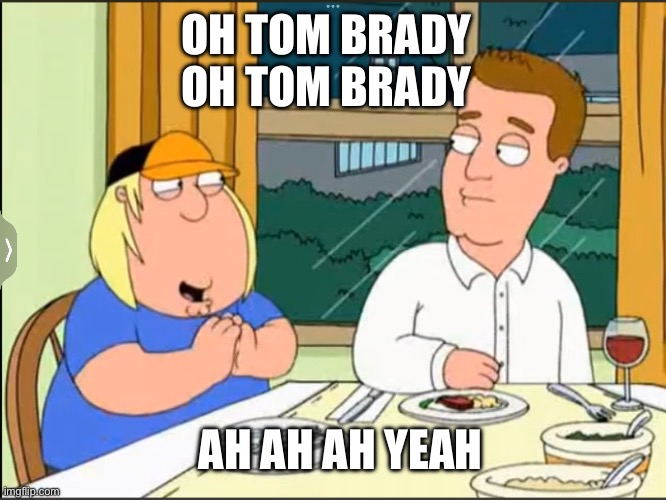 Oh Tom Brady | OH TOM BRADY
OH TOM BRADY; AH AH AH YEAH | image tagged in oh tom brady | made w/ Imgflip meme maker