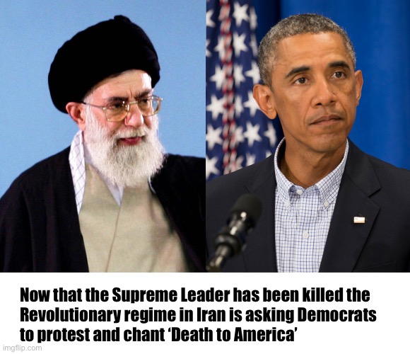 I mean…it could happen | Now that the Supreme Leader has been killed the 
Revolutionary regime in Iran is asking Democrats 
to protest and chant ‘Death to America’ | image tagged in supreme leaders | made w/ Imgflip meme maker