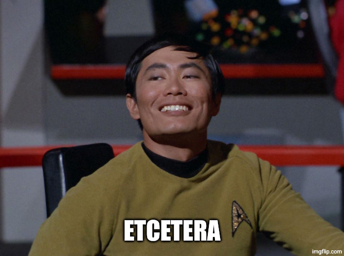 Sulu smug | ETCETERA | image tagged in sulu smug | made w/ Imgflip meme maker