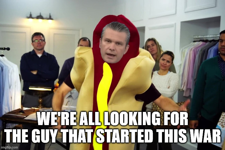 WE'RE ALL LOOKING FOR THE GUY THAT STARTED THIS WAR | made w/ Imgflip meme maker