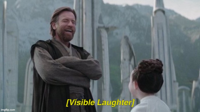 [Visible Laughter] | image tagged in kenobi leia | made w/ Imgflip meme maker