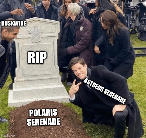 Grant Gustin over grave | DUSKWIRE; RIP; ASTREUS SERENADE; POLARIS SERENADE | image tagged in grant gustin over grave | made w/ Imgflip meme maker