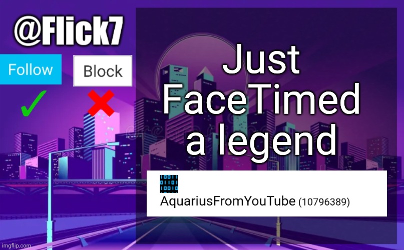 Flick7 Announcement Template | Just FaceTimed a legend | image tagged in flick7 announcement template | made w/ Imgflip meme maker