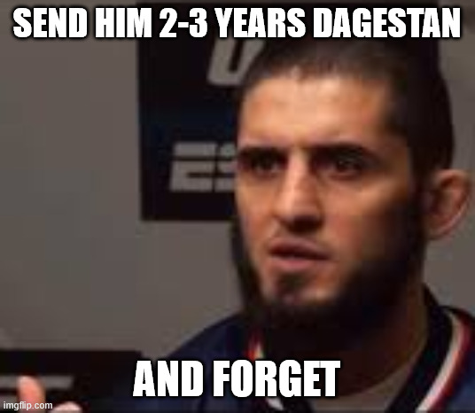 2-3 YEARS DAGESTAN | SEND HIM 2-3 YEARS DAGESTAN; AND FORGET | image tagged in dagestan,memes,meme,aaaaaa-memes,islam | made w/ Imgflip meme maker