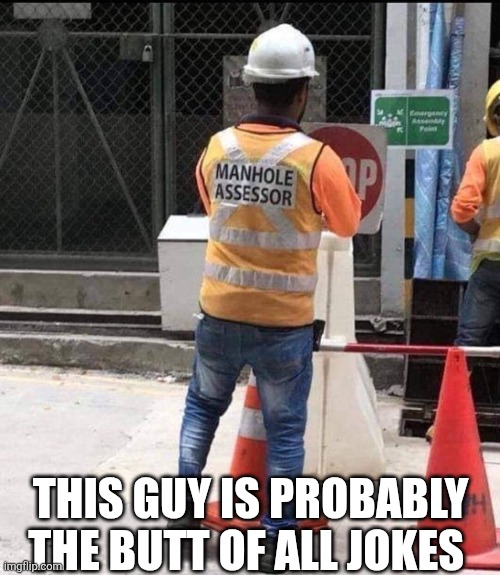 This Guy Is Probably The Butt Of All Jokes | THIS GUY IS PROBABLY THE BUTT OF ALL JOKES | image tagged in chrisjoines1 | made w/ Imgflip meme maker