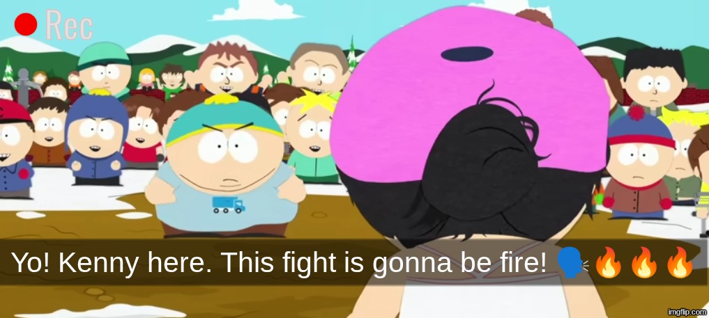 I'll let y'all know when the fight is over. | Rec; Yo! Kenny here. This fight is gonna be fire! 🗣🔥🔥🔥 | made w/ Imgflip meme maker