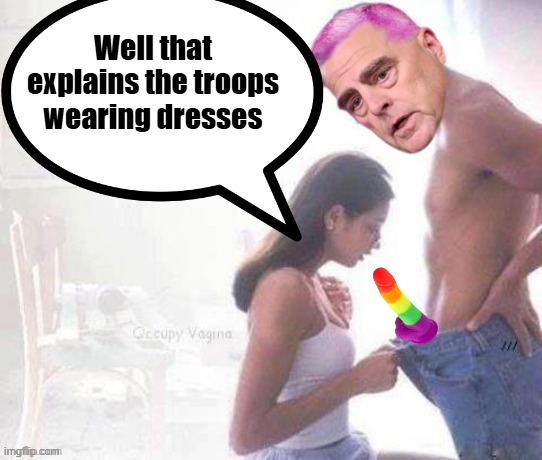 Well that explains the troops wearing dresses | made w/ Imgflip meme maker