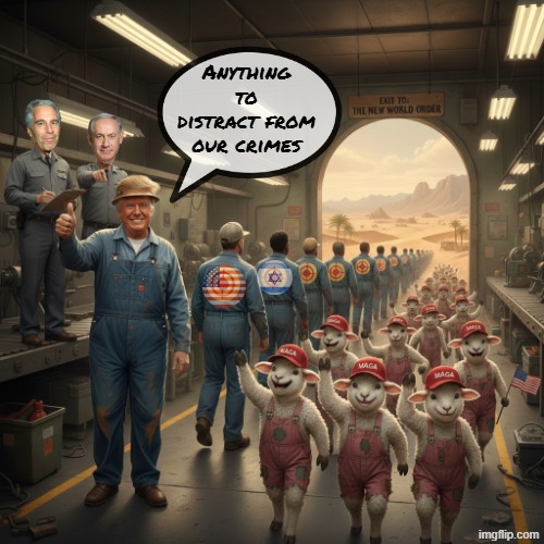 The Trump & Netanyahu Show | Anything to distract from our crimes | image tagged in trump,netanyahu,jeffrey epstein,maga,criminals | made w/ Imgflip meme maker