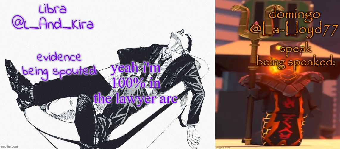 Libra and domingo shared temp | yeah i'm 100% in the lawyer arc | image tagged in libra and domingo shared temp | made w/ Imgflip meme maker