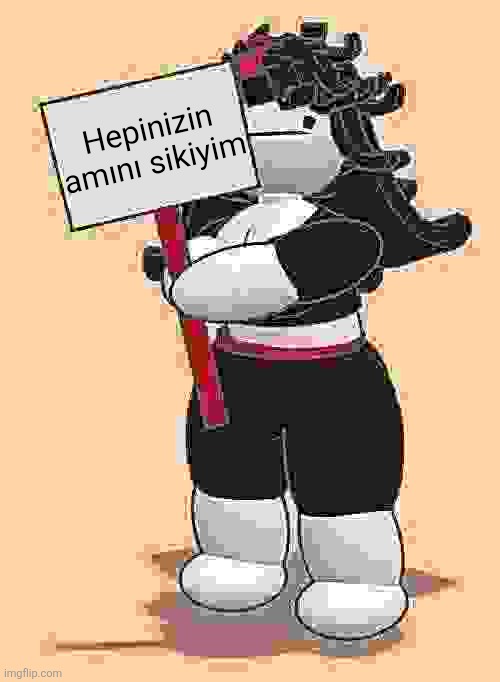 Claire with sign | Hepinizin amını sikiyim | image tagged in claire with sign | made w/ Imgflip meme maker