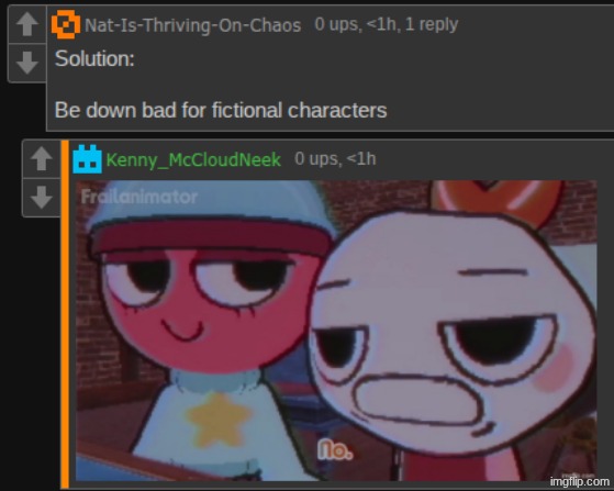 Why would I be fucking down bad for an imaginary motherfucker? This has to be bait to me istg. | made w/ Imgflip meme maker