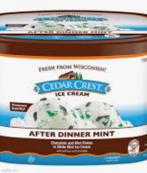 Shout out to cedar crest for making copies of obscure ice cream flavors that exist in a single Wisconsin ice cream parlor | made w/ Imgflip meme maker