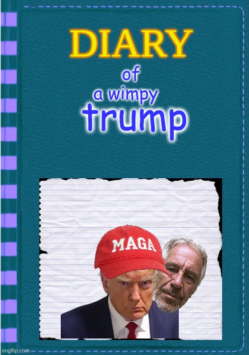 Diary of a Wimpy Kid Blank cover | of a wimpy; trump | image tagged in diary of a wimpy kid blank cover | made w/ Imgflip meme maker