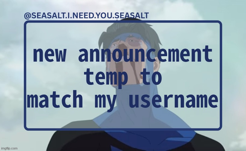 I'm Luigi btw | new announcement temp to match my username | image tagged in seasalt temp | made w/ Imgflip meme maker