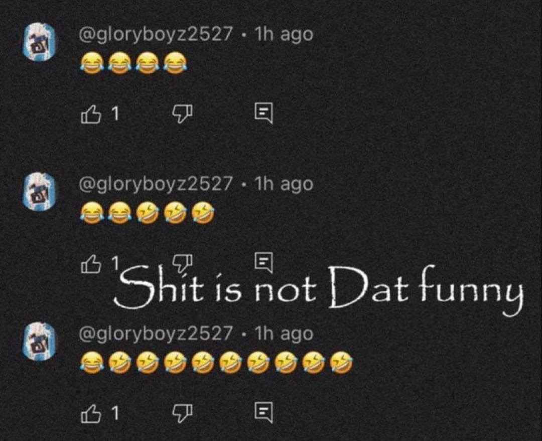 shit is not dat funny Blank Meme Template