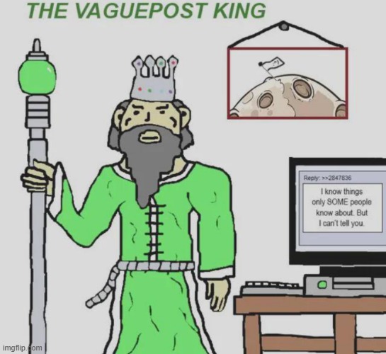 The Vaguepost King | image tagged in the vaguepost king | made w/ Imgflip meme maker