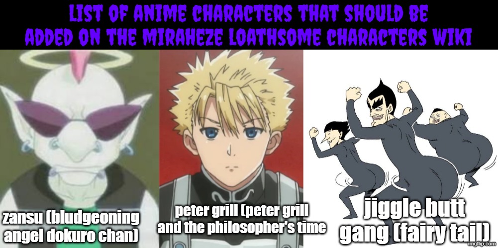 bokusatsu tenshi dokuro chan is cringe and peter grill seems like an ivan drago peter griffin rip off | list of anime characters that should be added on the miraheze loathsome characters wiki; peter grill (peter grill and the philosopher's time; jiggle butt gang (fairy tail); zansu (bludgeoning angel dokuro chan) | image tagged in anime,fairy tail,bokusatsu tenshi dokuro chan,ivan drago,peter griffin,cringe | made w/ Imgflip meme maker