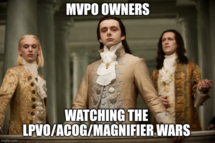 MVPO enjoyers be like: | MVPO OWNERS; WATCHING THE LPVO/ACOG/MAGNIFIER WARS | image tagged in 18th century nobles | made w/ Imgflip meme maker