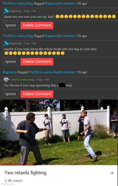 image tagged in two retards fighting | made w/ Imgflip meme maker