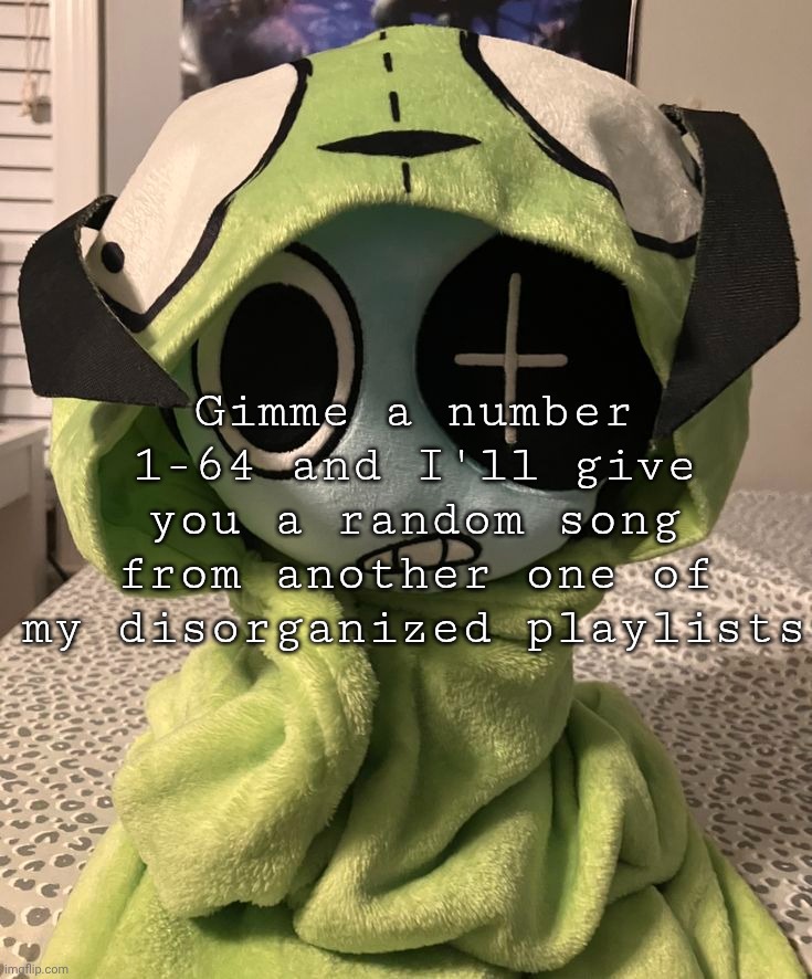 Gimme a number 1-64 and I'll give you a random song from another one of my disorganized playlists | made w/ Imgflip meme maker