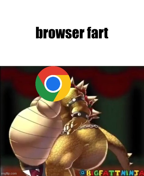 9geor3 | browser fart | made w/ Imgflip meme maker
