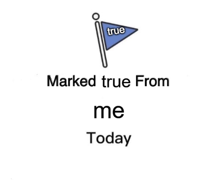 Marked true From me Today Blank Meme Template