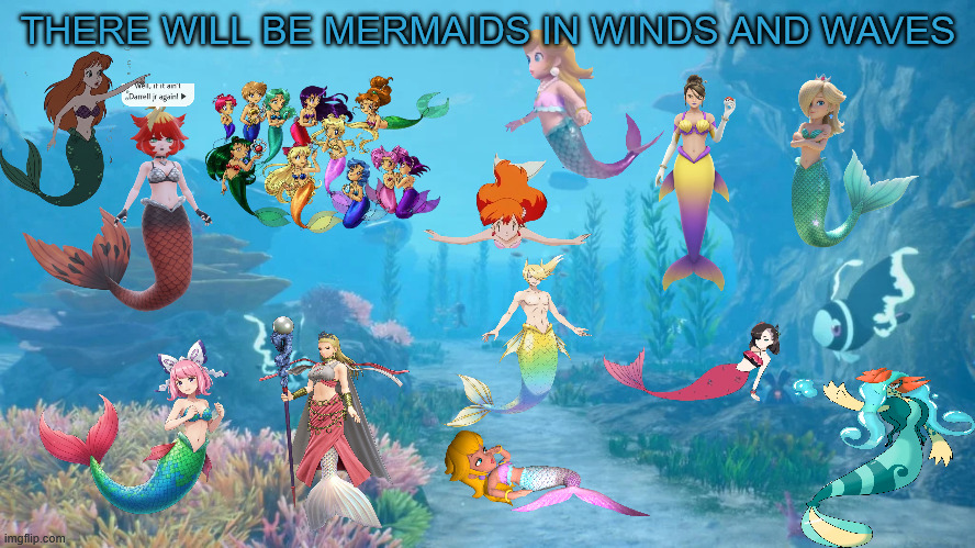 there will be mermaids in pokemon winds and waves | THERE WILL BE MERMAIDS IN WINDS AND WAVES | image tagged in underwater world,pokemon,gen x,videogames,pokemon winds and waves,mermaids | made w/ Imgflip meme maker