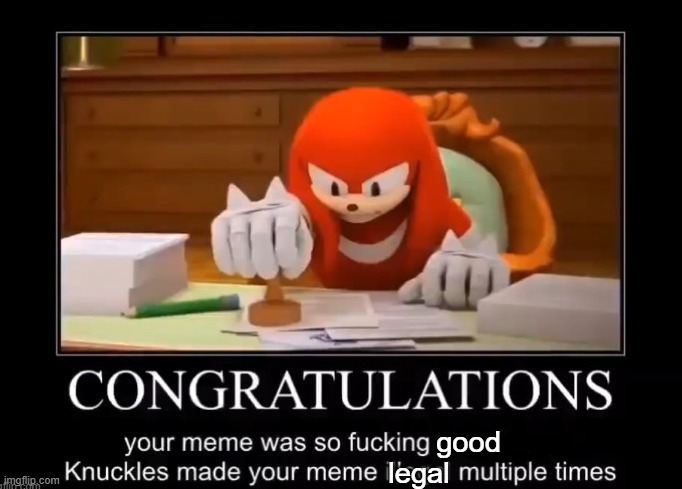 your meme was good knuckles | image tagged in your meme was good knuckles | made w/ Imgflip meme maker