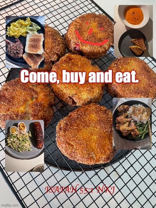 Invitation to the Needy | Come, buy and eat. ISAIAH 55:1 NKJ | image tagged in repentance and faith is all you need | made w/ Imgflip meme maker
