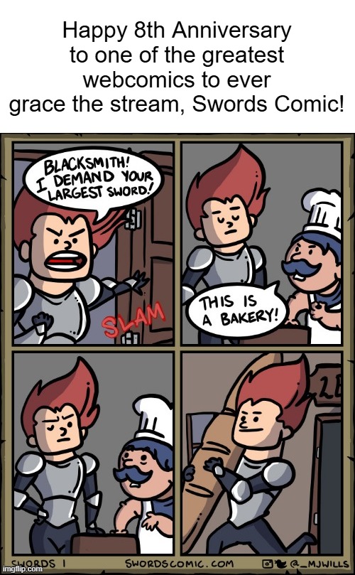 In two years it'll be a decade since this iconic series made its debut! | Happy 8th Anniversary to one of the greatest webcomics to ever grace the stream, Swords Comic! | image tagged in swords,8th,anniversary,happy anniversary | made w/ Imgflip meme maker