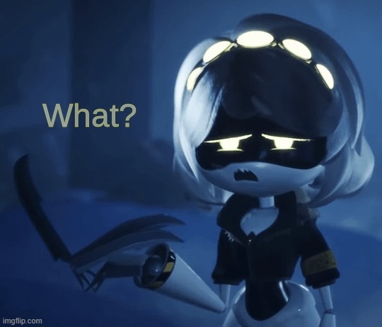 Murder drones what | image tagged in murder drones what | made w/ Imgflip meme maker