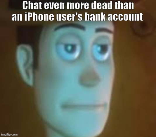 Dead chat | image tagged in dead chat | made w/ Imgflip meme maker