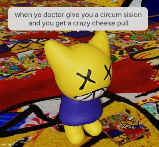 When yo doctor give you a circum sision | image tagged in when yo doctor give you a circum sision | made w/ Imgflip meme maker